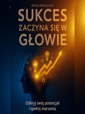 cover image of Sukces Zaczyna się w Głowie
